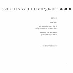 Seven Lines for the Ligeti Quartet (2020)