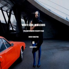 Devon Hendryx x Enso Sinatra - White Girl In A Lexus