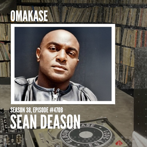OMAKASE 470b, SEAN DEASON