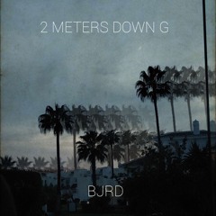 2 Meters Down G