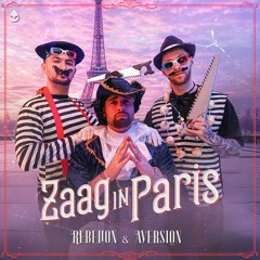 Aversion x Rebelion - ZAAG IN PARIS