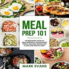 DOWNLOAD ⚡️ eBook Meal Prep 101 The Beginner's Guide to Meal Prepping and Clean Eating Simple  D
