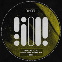 Nautica - Drop The Bomb EP [BINARY]