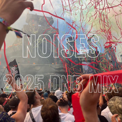 NOISES 2025 DNB MIX