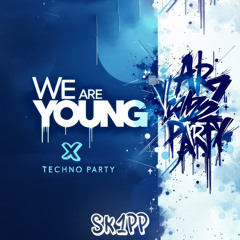 We Are Young vs Techno Party (SK1PP Edit) FREE DOWNLOAD