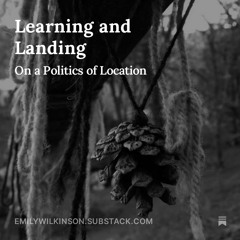 Learning & Landing: On a Politics of Location
