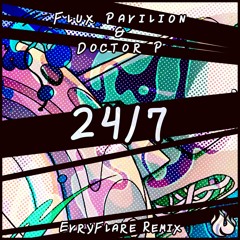 Flux Pavilion & Doctor P - 24/7 (EvryFlare Remix) [Contest Submission]