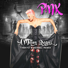 PNK - A Million Dreams (Jonatan Tamayo & Berbel Remix)
