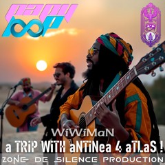 WiWiMaN - a TRiP WiTH aNTiNea 4 aTLaS !