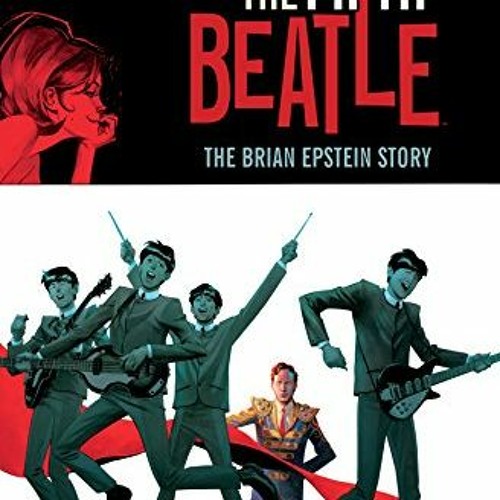 ACCESS PDF 📙 The Fifth Beatle: The Brian Epstein Story - Expanded Edition by  Vivek