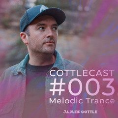 CottleCast Radio Episode 003 [Melodic Trance DJ Mix]