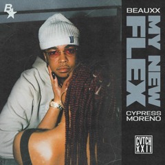BEAUXX & CYPRESS MORENO - My New Flex