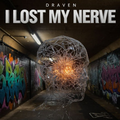 DRAVEN – I Lost My Nerve [Drum and Bass]