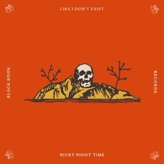 Nicky Night Time - Like I Don't Exist (Original Mix) (2)