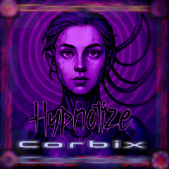 Corbix - Hypnotize (Full On DnB Remix)