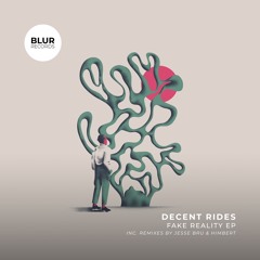 PREMIERE: Decent Rides - Fake Reality (Himbert Remix) [Blur Records]