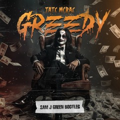 Tate Mcrae - Greedy (Sam J green Bootleg)