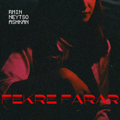 Fekre Farar (ft. neytso & ashkan)