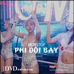 Nonstop 2021 Hay (ĐỘC) - Flyroom2021 - Phi Đội Bay (Vol 6) - DJ Khang Heo ft DJ Mất Xác