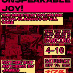 Unspeakable Joy!  Classic House Anthems