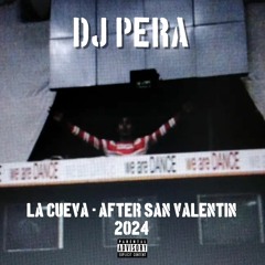 DJ PERA@LA CUEVA - AFTER SAN VALENTIN 2024