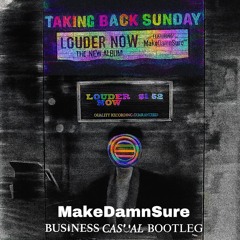 Taking Back Sunday - MakeDamnSure (Business Casual Bootleg)