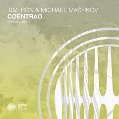 Tim Iron & Michael Mashkov - Coentrao