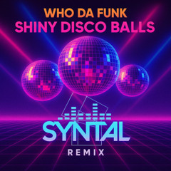 Shiny Disco Balls- Syntal