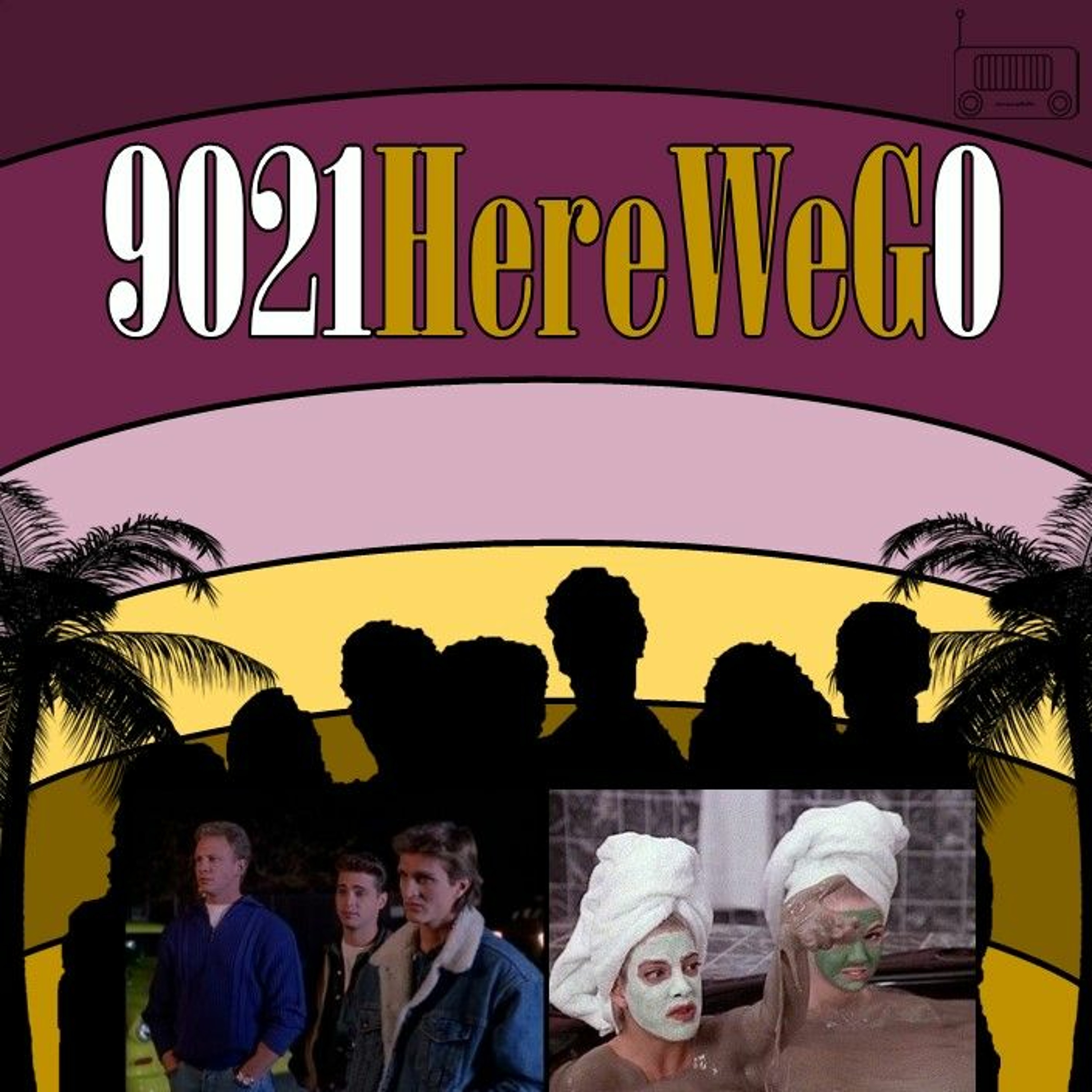 9021 Here We G0! : A Beverly Hills 90210 Podcast