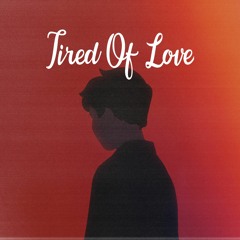 Chaeroel - Tired Of Love Feat. Lil $ilit