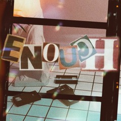 enough - weakiesickie ft. Lass, Duogn (prod. by bloom)