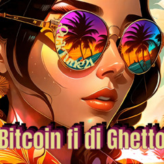 Bitcoin fi di Ghetto