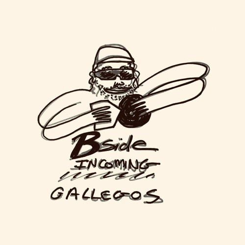 Bside Incoming: Gallegos