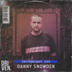 Drivencast 005 - Danny Snowden