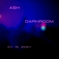 ash / darkroom 4.15.2024
