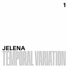 Temporal Variation w/ jelena (10.09.2022)