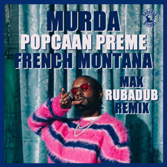 Popcaan, Preme & French Montana - Murda (Max RubaDub Remix)