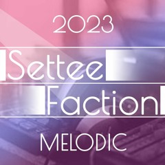 Melodic House and Techno - SetteeFaction