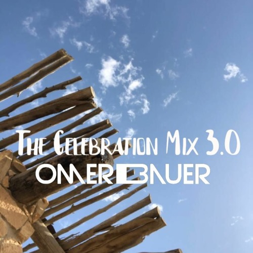 The Celebration Mix 3.0(Dj Omer Bauer Mainstrim)
