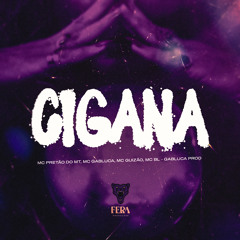 MCS GABLUCA, GUIZÃO, PRETÃO DO MT, BL - CIGANA GABLUCA PROD