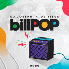 Dj Yisus & Dj Joseph - BillPop Mix