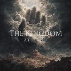The Kingdom At Hand Beat
