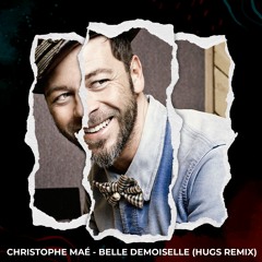 Christophe Maé - Belle Demoiselle (Hugs Remix)