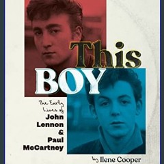 {DOWNLOAD} ⚡ This Boy: The Early Lives of John Lennon & Paul McCartney     Hardcover – August 15,