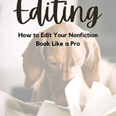 [Download] EBOOK 💌 Book Editing: How to Edit Your Nonfiction Book Like a Pro (Self-E