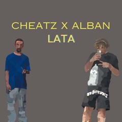 Cheatz x Alban - Lata