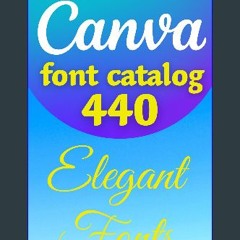 Ebook PDF  🌟 Canva Font Catalog: 440 Elegant Fonts Read Book