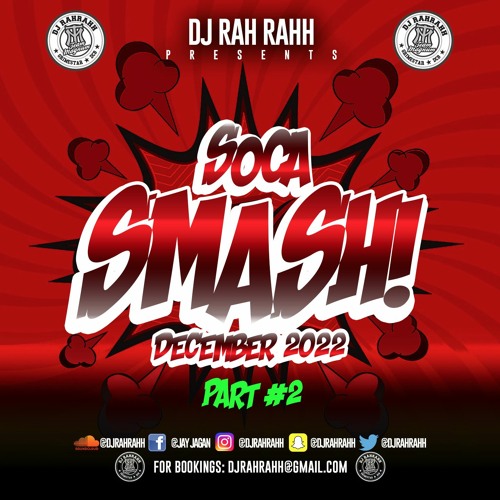 DJ RaH RahH - Soca Smash (December 2022) PART 2*