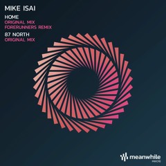 PREMIERE: Mike Isai - Home (Forerunners Remix) [Meanwhile]