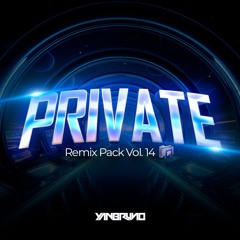 YAN BRUNO - PRIVATE REMIX PACK VOL. 14 OUT NOW!